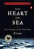 In the heart of the sea : the tragedy of the whaleship Essex