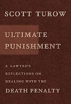 Ultimate punishment : a lawyer's reflections on dealing with the death penalty