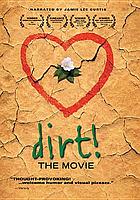 Dirt! : the movie