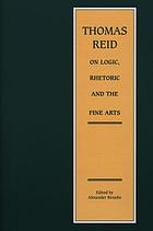 Thomas Reid on logic, rhetoric, and the fine arts : papers on the culture of the mind