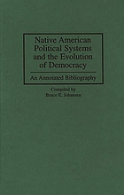 Native American political systems and the evolution of democracy : an annotated bibliography