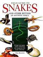 Field guide to snakes and other reptiles of southern Africa