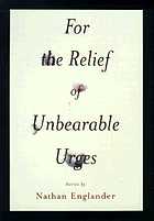 For the relief of unbearable urges