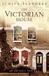 The Victorian house : domestic life from childbirth... de Judith Flanders