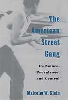 The American street gang : its nature, prevalence, and control.