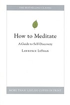 How to meditate : a guide to self-discovery