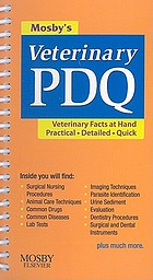 Mosby's veterinary PDQ : veterinary facts at hand - practical, detailed, quick
