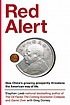 Red alert : how China's growing prosperity threatens... by  Stephen Leeb 