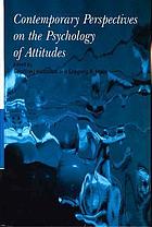 Contemporary perspectives on the psychology of attitudes