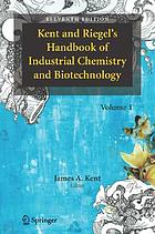 Kent and Riegel's handbook of industrial chemistry and biotechnology.