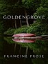 Goldengrove : a novel by Francine Prose