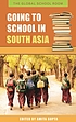 Going to school in South Asia von Amita Gupta