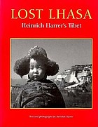 Lost Lhasa : Heinrich Harrer's Tibet