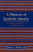 A rhetoric of symbolic identity : an analysis of Spike Lee's X and Bamboozled