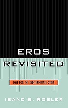 Eros revisited : love for the indeterminate other