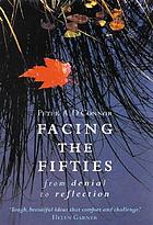 Facing the fifties : from denial to reflection