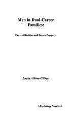 Men in dual-career families : current realities and future prospects
