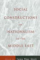 Social constructions of nationalism in the Middle East