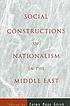 Social constructions of nationalism in the Middle East