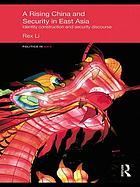 A rising China and security in East Asia : identity construction and security discourse