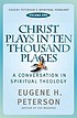 Christ plays in ten thousand places de Eugene H Peterson