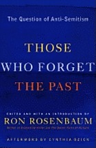 Those who forget the past : the question of anti-Semitism