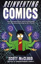 Reinventing comics : [how imagination and technology are revolutionizing an art form]