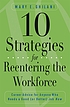 10 strategies for reentering the workforce : career... by Mary E Ghilani