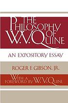 The philosophy of W.V. Quine : an expository essay