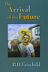 The arrival of the future de B  H Fairchild