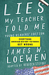 Lies my teacher told me : young readers' edition by James W Loewen
