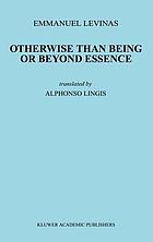 Otherwise than being : or, Beyond essence