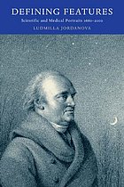 Defining features : scientific and medical portraits, 1660-2000