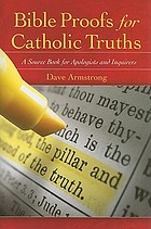 Bible proofs for Catholic truths : a source book for apologists and inquirers