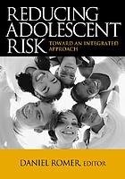 Reducing adolescent risk : toward an integrated approach