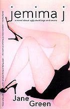 Jemima J. : a novel about ugly ducklings and swans