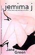 Jemima J. : a novel about ugly ducklings and swans by  Jane Green 