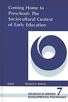 Coming home to preschool : the sociocultural context of early education