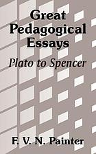 Great pedagogical essays : Plato to Spencer