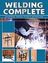 book cover of Welding complete : techniques, project plans & instructions