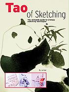 The tao of sketching : the complete guide to Chinese sketching techniques