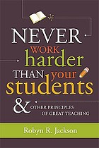 Never work harder than your students & other principles of great teaching