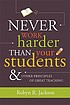 Never work harder than your students & other principles of great teaching