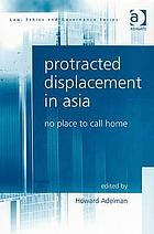 Protracted displacement in Asia : no place to call home