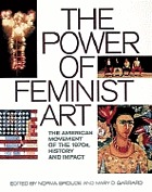 The power of feminist art : the American movement of the 1970s, history and impact