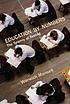Education by numbers : the tyranny of testing by Warwick Mansell