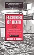 Factories of death : japanese biological warfare 1932-45 and the american cover-up.