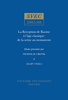 La réception de Racine à l'âge classique : de la scène au monument : études