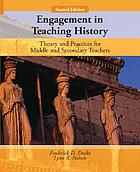 Engagement in teaching history : theory and practices for middle and secondary teachers