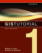 GIS tutorial 1 : basic workbook for ArcGIS 10